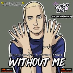 REINCARNATED X PSYCHO ANGEL-WITHOUT ME (FINAL EDIT).wav