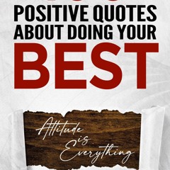 Free read✔ 100 Positive Quotes About Doing Your Best (Personal Growth & Wisdom