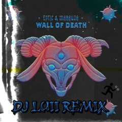 Eptic - Wall of Death (DJ Luii Remix) *FREE DOWNLOAD*