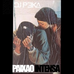 DJ PEKA - PAIXÃO INTENSA