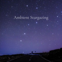 Ambient Stargazing