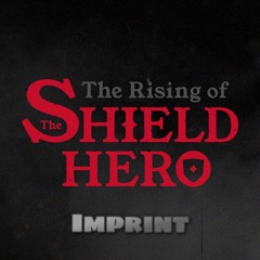 The Rising of The Shield Hero OST - Imprint