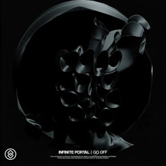 Infinite Portal - Go Off