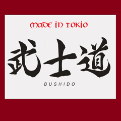 Made in Tokio -Bushido spirit