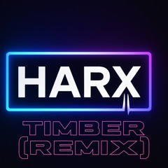 TIMBER (HARX REMIX)