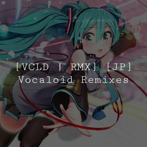 [VA] VCLD RMX Vocaloid Remixes & Bootlegs | Q3 (79)