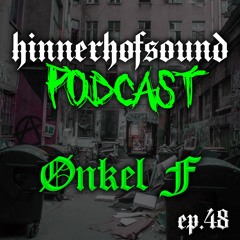 HINNERHOFSOUND Podcast # 48 - Ønkel F