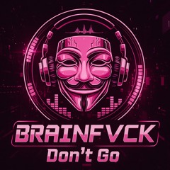 BRAINFVCK - Don't Go