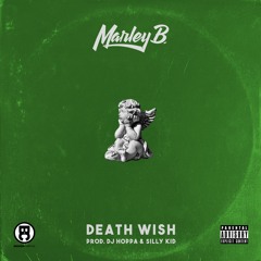 Marley B. - Death Wish (Prod. DJ Hoppa & siLLy KiD)