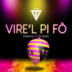 T-Vice - Vire L Pifò [Kanaval 2021]