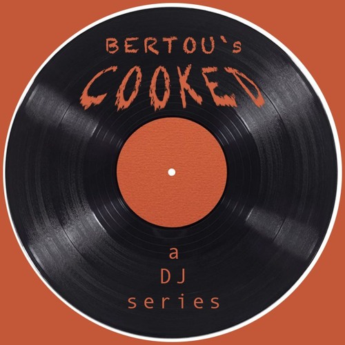 BERTOUs COOKED series
