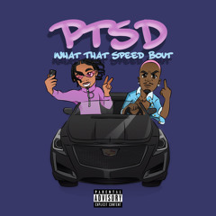 What That Speed Bout! (PTSD Mixx)