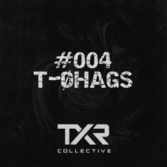 #004TXR BY T-ØHAGS