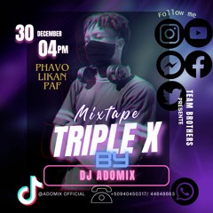 Full Mixtape TRIPLE - X By DJ - ADOMIX