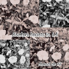Broken hearts in LA