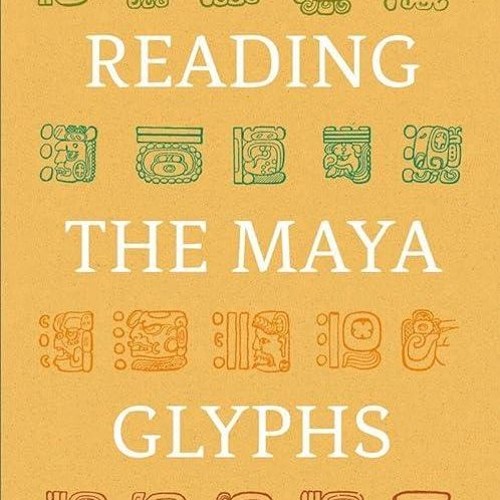 ❤pdf Reading the Maya Glyphs, Second Edition