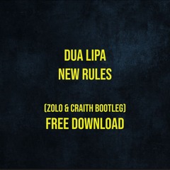 Dua Lipa - New Rules (Zolo & Craith Bootleg) (Filtered for copyright) (FREE DOWNLOAD)