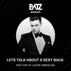 Let's Talk About X Sexy Back [BATZ MASHUP]