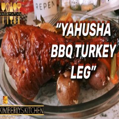 💯🦃“YAHUSHA BBQ TURKEY LEG” ©KTMUSICPRODUCTIONS