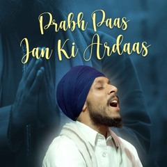 Prabh Paas Jan Ki Ardaas - Bhai Manveer Singh Mani - BC Aug 2024