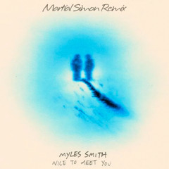 Nice To Meet You (filtered) - Myles Smith (Martial Simon Remix)