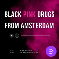 FITNESS MUSIC #5 - BLACK PINK DRUGS FROM AMSTERDAM - 32CTS FOR SHAPE | SCULPT | STEP AND DANCE