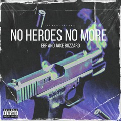 EBF & Jake Buzzard - No Heroes No More