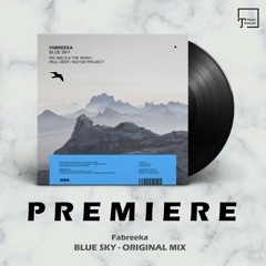 PREMIERE: Fabreeka - Blue Sky (Original Mix) [MANGO ALLEY]