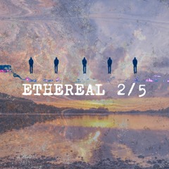 ETHEREAL 2/5