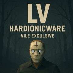 LV - HARDIONICWARE (VILE EXCULSIVE)