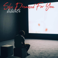 She Dreamed For You