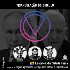 Ep. Extra - Salada Russa (A quase guerra civil)