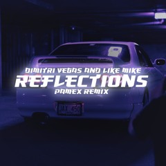 Dimitri Vegas & Like Mike - Reflections (Pamex Remix)