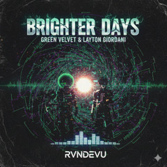 Green Velvet vs. Layton Giordani - Brighter Days vs. Call You Back (RVNDEVU Mashup)