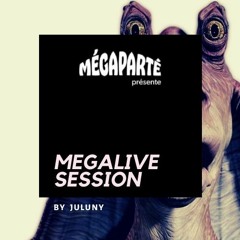 JUUNY • MEGALIVE SESSION (DJ Set) - MEGAPARTE