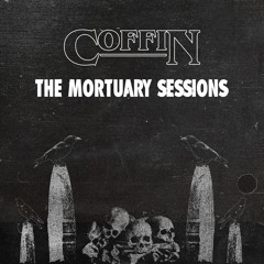 The Mortuary Sessions