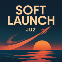 Soft Launch