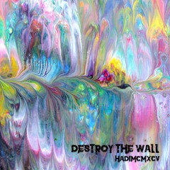 Destroy The Wall