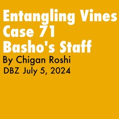 Entangling Vines Case 71: Basho's Staff, Teisho by Chigan Roshi – 7.5.2024