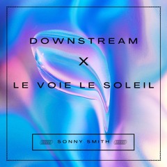 Downstream X Le Voie Le Soleil