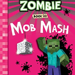 READ PDF 💓 Diary of a Minecraft Zombie Book 20: Mob Mash by  Zack Zombie [PDF EBOOK