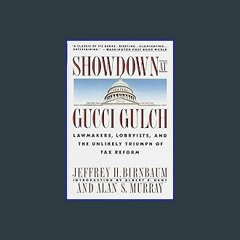 #^Ebook 📖 Showdown at Gucci Gulch: Lawmakers, Lobbyists, and the Unlikely Triumph of Tax Reform <(
