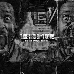 TAKE THIS SHIT DOWN | FRISKY | BIØNIC BAMBY | Armageddon