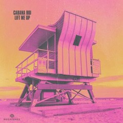 Cabana Boi - Lift Me Up