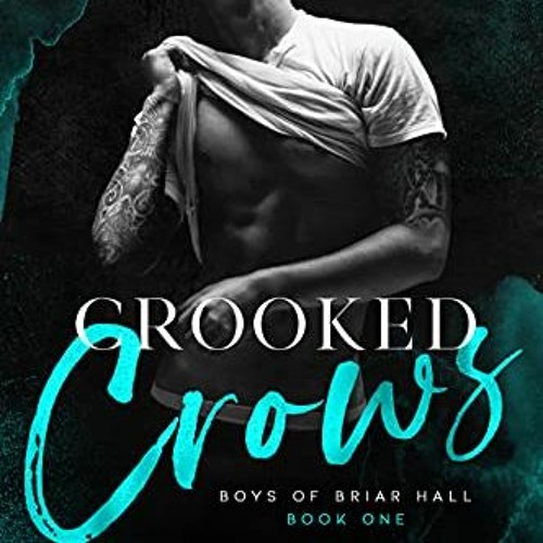 VIEW PDF EBOOK EPUB KINDLE Crooked Crows: A Dark Enemies to Lovers Gang Romance (Boys of Briar Hall