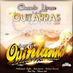 Cuando Lloran Las Guitarras 2k22 LiMPiA ➩ Grupo Quintanna