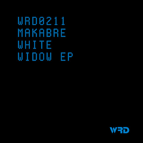 WRD0211- MaKabre - White Widow (Original Mix)