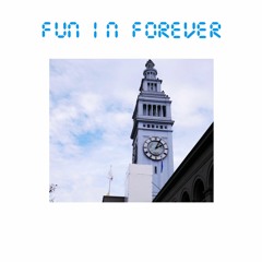 Fun In Forever (Prod. Markushmane)