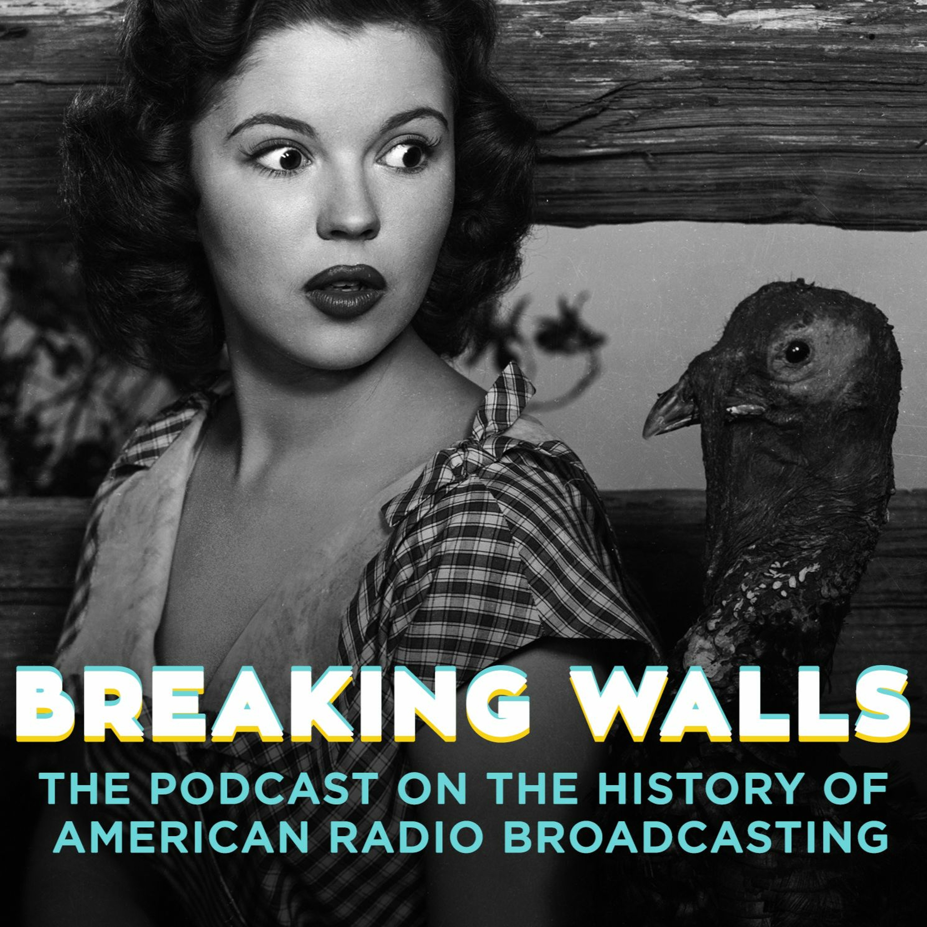 Breaking Walls: The Podcast on the History of American Network Radio Broadcasting
