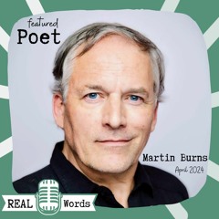 S1 E4 Guest: Featured Poet Martin Burns